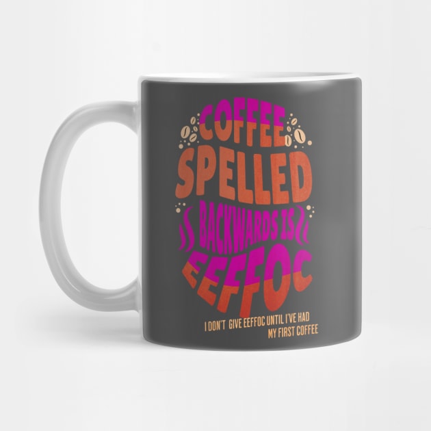 Coffee Spelled Backwards Coffee lover by Barts Arts